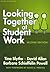 Looking Together at Student Work, Second Edition: 0 [LOOKING TOGETHER AT STUDENT WO]