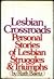 Lesbian crossroads: Personal stories of lesbian struggles and triumphs