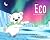 Eco: Eco And The Northern L...