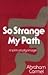 So Strange My Path: A Spiritual Pilgrimage