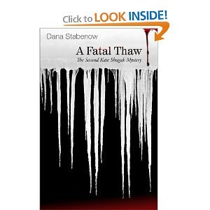 Dana Stabenow'sA Fatal Thaw (Kate Shugak Mysteries) [Hardcover]2011