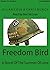 FREEDOM BIRD: A Novel Of The Summer Of Love