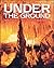 Under the Ground