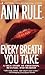 Every Breath You Take: A True Story of Obsession, Revenge, and Murder by Rule, Ann (December 1, 2002) Mass Market Paperback