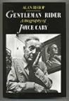Gentleman Rider: A Life of Joyce Cary Gentleman Rider: A Life of Joyce Cary