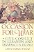 An Occasion for War: Civil Conflict in Lebanon and Damascus in 1860