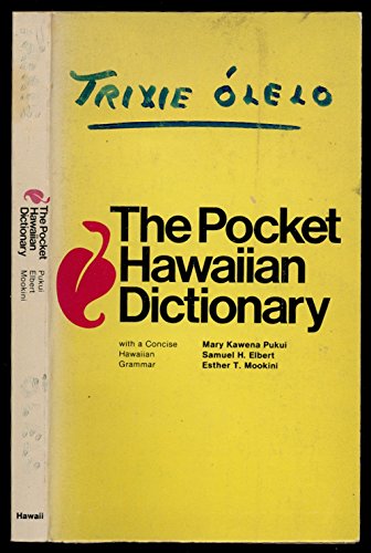 The Pocket Hawaiian Dictionary, With a Concise Hawaiian Grammar (English and Hawaiian Edition)