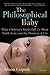 The Philosophical Baby: What Children's Minds Tell Us About Truth, Love, and the Meaning of Life (Paperback)