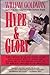 Hype and Glory 1st (first) (1st (first) Edition by Goldman, William [1991]