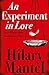 An Experiment in Love by Mantel, Hilary New edition by Hilary Mantel