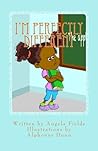 I'm Perfectly Different (The Adventures of Mrs. Pleasant) (Volume 1) by Ms. Angela Fields (2013-09-18)