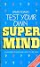 TEST YOUR OWN SUPERMIND: Test Your Hidden Powers and How to Use Them
