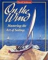 On the Wind: Mastering the Art of Sailing