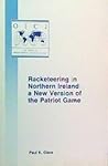 Racketeering in Northern Ireland: A New Version of the Patriot Game