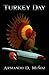 Turkey Day by Armando D. Mu?oz (2016-11-02)
