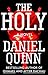 HOLY, THE by Daniel Quinn (2006-08-02)