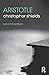 Aristotle (The Routledge Philosophers) by Christopher Shields (17-Dec-2013) Paperback