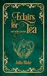 Eclairs for Tea and other stories Eclairs for Tea and other stories