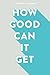 How Good Can It Get by Joshua Stannard (2015-11-30)