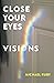 Close Your Eyes, Visions by Michael Ruby