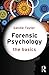 Forensic Psychology: The Basics