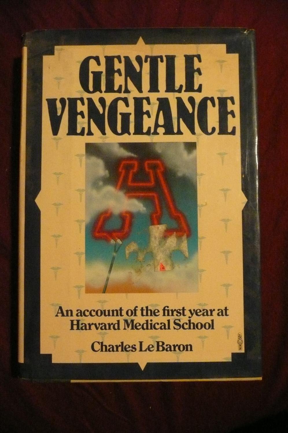 Gentle vengeance: An account of the first year at Harvard Medical School (Hardcover)