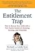 The Entitlement Trap: How to Rescue Your Child with a New Family System of Choosing, Earning, and Ownership by Richard Eyre Linda Eyre(2004-08-19)