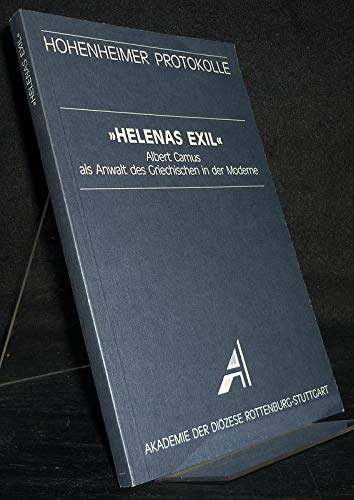 Helenas Exil: Albert Camus als Anwalt des Griechischen in der Moderne (Hohenheimer Protokolle) (German Edition)