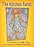 The Kitchen Tarot: A 22-Card Deck with a Guidebook [KITCHEN TAROT] [Other]