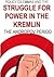 Policy Dilemmas and the Struggle for Power in the Kremlin