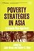 Poverty Strategies in Asia: A Growth Plus Approach (ADBI series on Asian Economic Integration and Cooperation)
