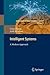 [(Intelligent Systems: A Modern Approach )] [Author: Crina Grosan] [Nov-2013]
