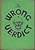 The Wrong Verdict