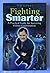 Fighting Smarter: A Practic...