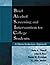 Brief Alcohol Screening and Intervention for College Students (BASICS): A Harm Reduction Approach by Dimeff Phd, Linda A., Baer PhD, John S., Kivlahan, Daniel R. (1999) Paperback