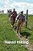Naked Hiking by Richard Foley by Richard   Foley