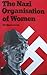 The Nazi organisation of women by Jill Stephenson