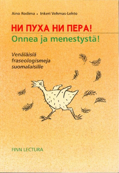 Ni puha ni pera! Onnea ja menestystä! Venäläisiä fraseologismeja suomalaisille