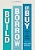 Build, Borrow, or Buy: Solving the Growth Dilemma by Capron, Laurence, Mitchell, Will (August 14, 2012) Hardcover
