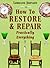 How to Restore and Repair Practically Everything (Mermaid Books) by Lorraine Johnson (1988-03-21)