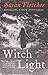 Witch Light by Susan  Fletcher