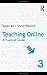 Teaching Online: A Practical Guide by Susan Ko (2010-03-10)