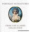 Portrait miniatures from the Clarke Collection