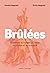 Brûlées: Comment échapper au cycle du stress et du burnout (Essai) (French Edition)