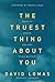 [(The Truest Thing about You : Identity, Desire, and Why It All Matters)] [By (author) David Lomas ] published on (February, 2014)