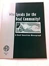 Who Speaks For The Deaf Community? (A Deaf American Monograph)