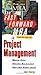 The Fast Forward MBA in Project Management: Quick Tips, Speedy Solutions, and Cutting-Edge Ideas by Eric Verzuh (1999-07-15)