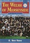 The Welsh of Merseyside The Welsh of Merseyside