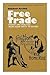 Free trade: theory and practice from Adam Smith to Keynes (David & Charles sources for social & economic history)