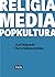 Religia-media-popkultura by Józef Majewski